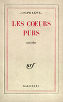 Couverture du livre « Les coeurs purs » de Joseph Kessel aux éditions Gallimard