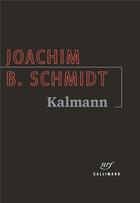 Couverture du livre « Kalmann » de Joachim B. Schmidt aux éditions Gallimard