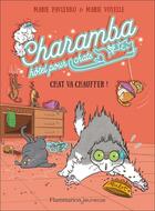 Couverture du livre « Charamba, hôtel pour chats Tome 4 : Chat va chauffer » de Marie Pavlenko et Marie Voyelle aux éditions Flammarion Jeunesse