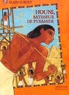 Couverture du livre « Houni, batisseur de pyramide (anc ed) » de Alain Surget aux éditions Flammarion