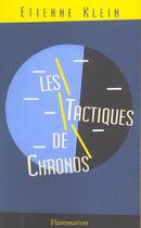 Couverture du livre « Les Tactiques de Chronos » de Etienne Klein aux éditions Flammarion