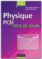 Couverture du livre « Physique ; PCSI ; tests de cours » de Francois Clausset et Anne Muller-Clausset aux éditions Dunod