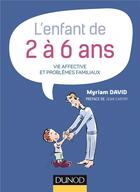 Couverture du livre « L'enfant de 2 à 6 ans (7e édition) » de Myriam David aux éditions Dunod