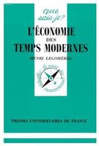 Couverture du livre « L'économie des temps modernes » de Legoherel H. aux éditions Que Sais-je ?