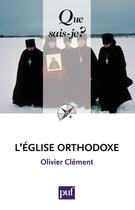 Couverture du livre « L'église orthodoxe (8e édition) » de Olivier Clement aux éditions Que Sais-je ?