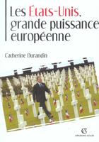 Couverture du livre « Les Etats-Unis, grande puissance européenne » de Catherine Durandin aux éditions Armand Colin