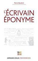 Couverture du livre « L'écrivain éponyme » de Pierre Boudrot aux éditions Armand Colin