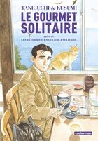 Couverture du livre « Le gourmet solitaire ; les rêveries d'un gourmet solitaire » de Jiro Taniguchi et Masayuki Kusumi aux éditions Casterman