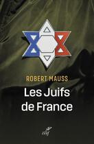 Couverture du livre « Les juifs de France » de Robert Mauss aux éditions Cerf