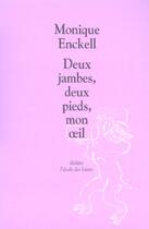 Couverture du livre « Deux jambes, deux pieds, mon oeil » de Monique Enckell aux éditions Ecole Des Loisirs