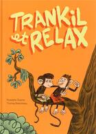 Couverture du livre « Trankil et Relax » de Rodolphe Duprey et Thomas Bretonneau aux éditions Ecole Des Loisirs