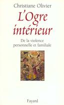 Couverture du livre « L'ogre intérieur » de Christiane Olivier aux éditions Fayard