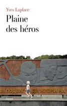 Couverture du livre « Plaine des héros » de Yves Laplace aux éditions Fayard