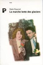 Couverture du livre « La marche lente des glaciers » de Marie Rouanet aux éditions Payot