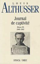 Couverture du livre « Journal de captivité ; Stalag XA ; 1940-1945 » de Louis Althusser aux éditions Stock