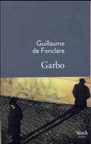 Couverture du livre « Garbo » de Guillaume De Fonclare aux éditions Stock