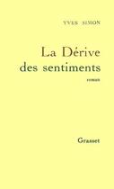 Couverture du livre « La dérive des sentiments » de Yves Simon aux éditions Grasset Et Fasquelle