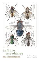 Couverture du livre « La faune des cadavres ; application de l'entomologie à la médecine légale » de Jean-Pierre Megnin aux éditions Klincksieck