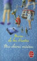 Couverture du livre « Mes chères voisines » de Marisa De Los Santos aux éditions Le Livre De Poche