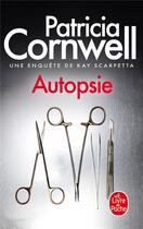 Couverture du livre « Autopsie » de Patricia Cornwell aux éditions Le Livre De Poche