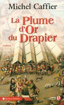 Couverture du livre « La plume d'or du drapier » de Michel Caffier aux éditions Presses De La Cite