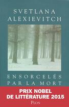 Couverture du livre « Ensorceles par la mort » de Svetlana Alexievitch aux éditions Plon