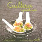 Couverture du livre « Cuillères apéritives » de Sylvie Girard-Lagorce aux éditions Solar
