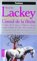 Couverture du livre « Les hérauts de Valdemar Tome 2 : l'envol de la flèche » de Mercedes Lackey aux éditions Pocket