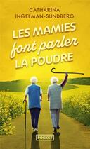 Couverture du livre « Les mamies font parler la poudre » de Catharina Ingelman-Sundberg aux éditions Pocket