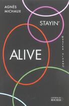 Couverture du livre « Stayin' alive (rester vivant) » de Agnes Michaux aux éditions Rocher