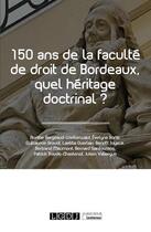 Couverture du livre « 150 ans de la faculté de droit de Bordeaux, quel héritage doctrinal ? » de  aux éditions Lgdj