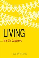 Couverture du livre « Living » de Martin Caparros aux éditions Buchet Chastel
