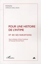 Couverture du livre « Pour une histoire de l'intime et de ses variations » de Francoise Simonet-Tenant et Anne Coudreuse aux éditions L'harmattan