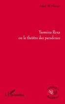 Couverture du livre « Yasmina Reza ou le théâtre des paradoxes » de Salah El Gharbi aux éditions L'harmattan
