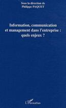 Couverture du livre « Information, communication et management dans l'entreprise : quels enjeux ? » de Philippe Paquet aux éditions L'harmattan