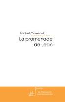Couverture du livre « La promenade de Jean » de Correard-M aux éditions Editions Le Manuscrit