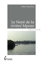 Couverture du livre « Le noyé de la rivière Mpozo » de Gilbert Aonga Ebolu aux éditions Societe Des Ecrivains