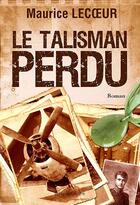 Couverture du livre « Le talisman perdu » de Maurice Lecoeur aux éditions Glyphe