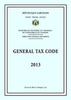 Couverture du livre « Gabon - General tax code 2013 » de Droit-Afrique aux éditions Droit-afrique.com