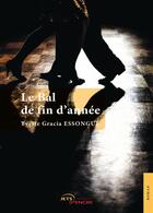 Couverture du livre « Le bal de fin d'annee » de Essongue Y G. aux éditions Jets D'encre