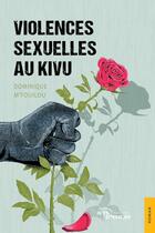 Couverture du livre « Violences sexuelles au Kivu » de Dominique M'Fouilou aux éditions Jets D'encre