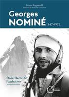 Couverture du livre « Georges Nominé (1947-1972) : Étoile filante de l'alpinisme » de Bruno Tognarelli aux éditions Fournel