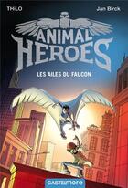Couverture du livre « Animal heroes Tome 1 » de Thilo aux éditions Castelmore