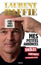 Couverture du livre « Mes petites annonces drôles, poétiques ou franchement limites » de Laurent Baffie aux éditions Kero