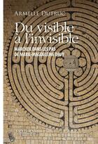 Couverture du livre « Du visible à l'invisible : Marcher dans les pas de Marie-Magdeleine Davy » de Armelle Dutruc aux éditions Hozhoni