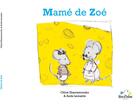 Couverture du livre « Mamé de Zoé » de Chloe Ilharramounho et Aude Lemaitre aux éditions Reve D'enfant