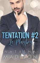 Couverture du livre « Tentation t.2 ; le playboy » de Natasha Madison aux éditions Juno Publishing
