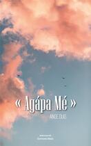 Couverture du livre « Agápa mé » de Ange Duis aux éditions Editions Maia