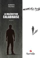 Couverture du livre « La malédiction calabraise » de Adrien Vignes aux éditions Spinelle