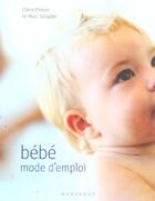 Couverture du livre « Bebe Mode D'Emploi » de Marc Sznajder et Claire Pinson aux éditions Marabout
